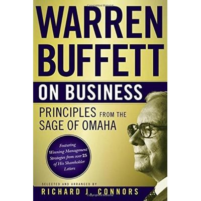 Warren Buffett On Business  - Principles From The Sage Of Omaha
