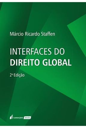 Interfaces Do Direito Global - 2ª Ed. 2018 - Staffen,Márcio Ricardo | 