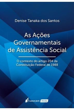 As Ações Governamentais De Assistência Social - Santos,Denise Tanaka dos | 