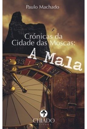 Crónicas Da Cidade Das Moscas: A Mala - Paulo Machado | Hoshan.org Crónicas Da Cidade Das Moscas: A Mala - Paulo Machado | Hoshan.org