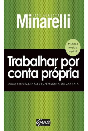 Trabalhar Por Conta Propria - Minarelli, José Augusto | 