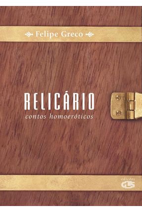 Relicário - Contos Homoeróticos - Greco,Felipe | 