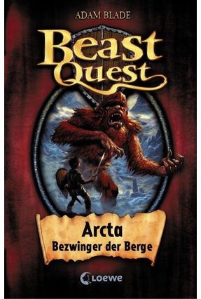 Beast Quest - Arcta, Bezwinger Der Berge - Band 3 - Blade,Adam | 