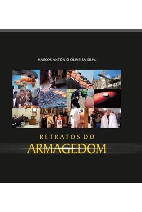Retratos do Armagedom - Silva,Marcos Antônio Oliveira | 