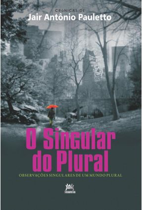 o Singular do Plural - Observações Singulares de Um Mundo Plural - Pauletto,Jair Antonio | Hoshan.org o Singular do Plural - Observações Singulares de Um Mundo Plural - Pauletto,Jair Antonio | Hoshan.org
