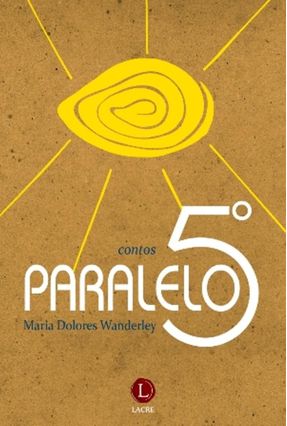 Paralelo 5 - Contos - Wanderley,Maria Dolores | 