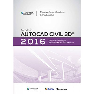 Autodesk Autocad Civil 3D 2016 - Recursos e Aplicações Para Projetos de Infraestrutura