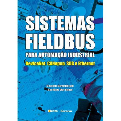 Sistemas Fieldbus para Automação Industrial - Devicenet, Canopen, Sds e Ethernet