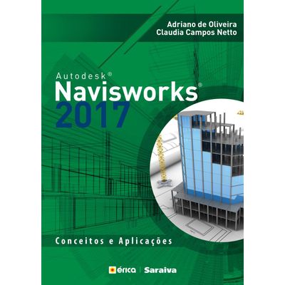 Autodesk Navisworks 2017 - Conceitos E Aplicações