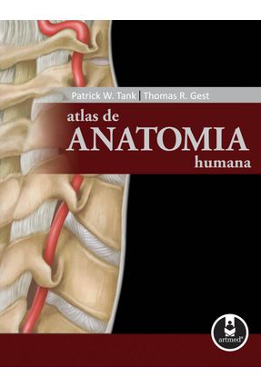 Atlas de Anatomia Humana - Tank,Patrick W., Ph.D. Gest,Thomas R., Ph.d. | 