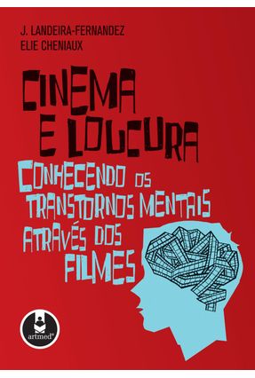 Cinema e Loucura - Landeira-fernandez,J. Cheniaux,Elie | 