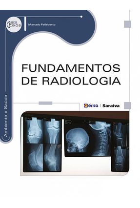 Fundamentos de Radiologia - Sére Eixos - De Freitas Nóbrega,Marcelo | 