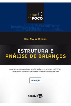 Estrutura E Análise De Balanços - Série Em Foco - 12ª Ed. 2018 - Ribeiro,Osni Moura | 