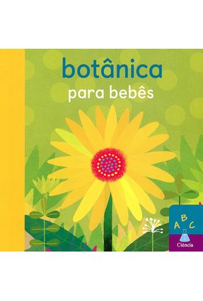 Botânica Para Bebês - Abc Ciência - Litton,Jonathan | 