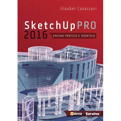 Sketchup PRO 2016 - Ensino Prático E Didático