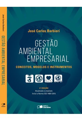 Gestão Ambiental Empresarial - Conceitos Modelos e Instrumentos - 4ª Ed. 2016 - Barbieri,José Carlos | 