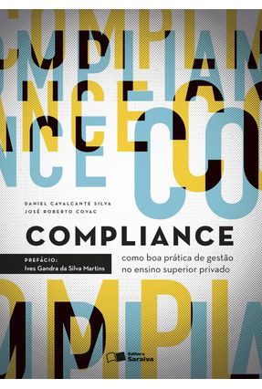 Compliance - Como Boa Prática de Gestão No Ensino Superior Privado - Covac,José Roberto Silva,Daniel Cavalcante | 