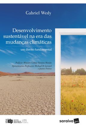 Série IDP - Linha Pesquisa Acadêmica - Desenvolvimento Sustentável Na Era Das Mudanças Climáticas: Um Direito Fundamenta - Wedy,Gabriel | Nisrs.org