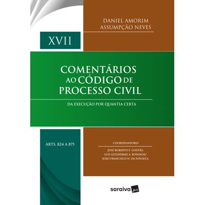 Comentários Ao Código De Processo Civil - Da Execução Por Quantia Certa - Vol. XVII