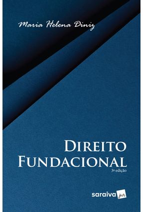 Direito Fundacional - 3ª Ed. 2019 - Diniz,Maria Helena | Nisrs.org