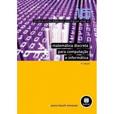 Matemática Discreta Para Computação e Informática - 4ª Ed. 2013 - Vol. 16