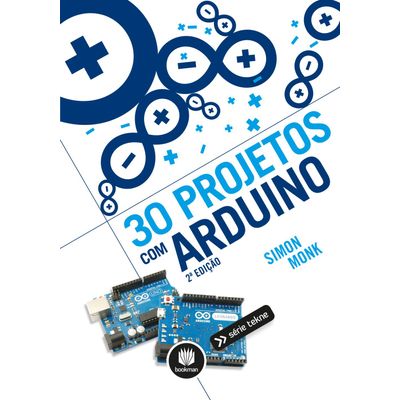 30 Projetos Com Arduino - Série Tekne