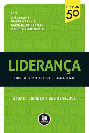 Liderança - Como Atingir o Sucesso Organizacional - Série Thinkers 50 - Dearlove,Des Crainer,Stuart | 