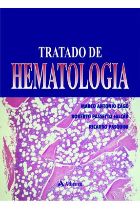 Tratado de Hematologia - Zago,Marco Antonio Falcão,Roberto Passetto Pasquini,Ricardo | 