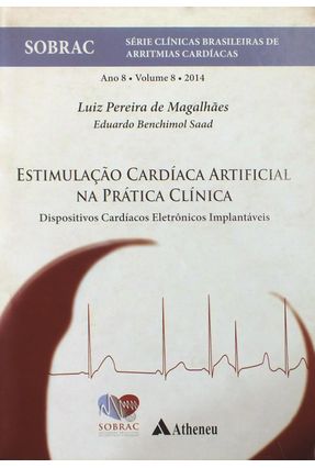 Estimulação Cardíaca Artificial na Prática Clínica - Vol. 8 - Pereira de Magalhães,Luiz | 