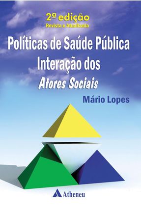 Políticas De Saúde Pública - Interações Dos Atores Sociais - Lopes,Mário | 