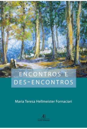 Encontros e Des - Encontros - Fornaciari,Maria Teresa H. | 