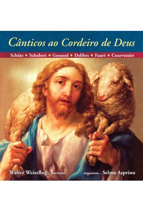 Cânticos ao Cordeiro de Deus - Acompanha CD - Weiszflog,Walter | 