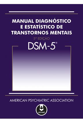 Manual Diagnóstico e Estatístico de Transtornos Mentais - Dsm V - 5ª Ed. 2014 Menor preço em Manual Diagnóstico e Estatístico de Transtornos Mentais - Dsm V - 5ª Ed. 2014