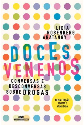 Doces Venenos - Conversas e Desconversas Sobre Drogas - Aratangy,Lidia Rosenberg | 