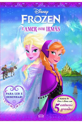 Frozen - o Amor Entre Irmãs - Disney | 