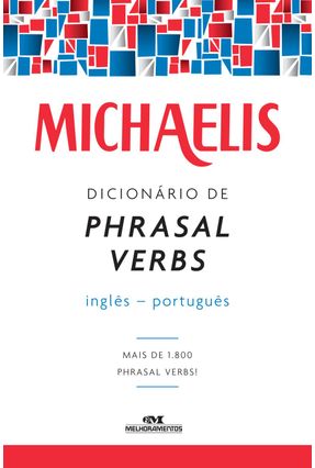 Michaelis - Dicionário De Phrasal Verbs - Inglês-Português - Clóvis Osvaldo Gregorim Mark G. Nash | 