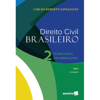 Direito Civil Brasileiro - Teoria Geral das Obrigações