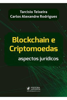 Blockchain E Criptomoedas - Teixeira,Tarcisio Rodrigues,Carlos Alexandre | 