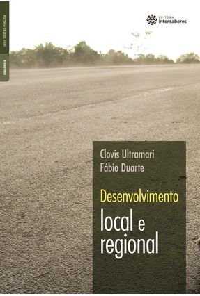 Desenvolvimento Local E Regional - Ultramari,Clovis Duarte,Fábio | 