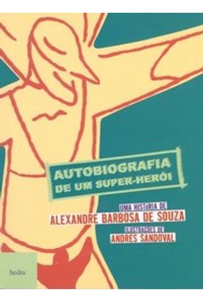 Autobiografia de um Super-herói - Souza,Alexandre Barbosa de | 