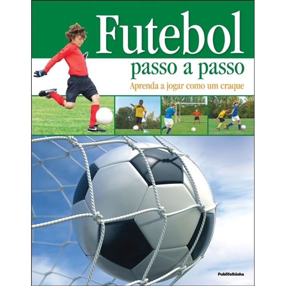 Como jogar futebol passo a passo?