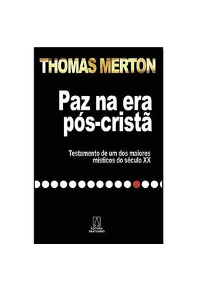 Paz na Era Pós - Cristã - Merton,Thomas | 