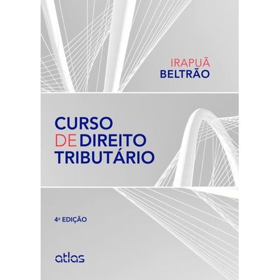 Curso de Direito Tributário - 4ª Ed. 2013