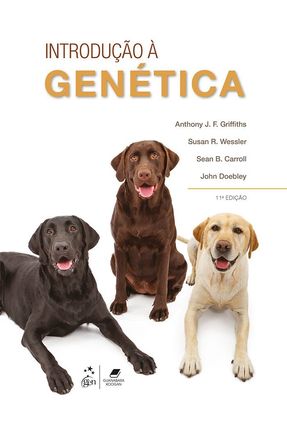 Introdução À Genética - 11ª Ed. 2016 - Carroll,Sean B. Griffiths,Anthony J. F. Wessler,Susan R. DOEBLEY,John | 