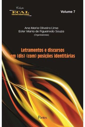 Letramentos e Discursos Em (Dis) (Com) Posições Identitárias - Vol. 7 - Lima,Ana Maria Oliveira Souza,Ester Maria De Figueiredo | 