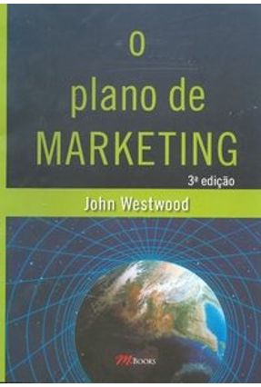 O Plano de Marketing - Westwood,John | 