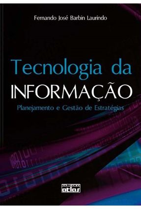 Tecnologia da Informação - Laurindo,Fernando Jose Barbin | 