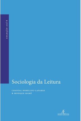 Sociologia da Leitura - Horellou-Lafarge,Chantal Segré,Monique | 
