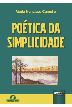 Poética da Simplicidade - Carneiro,Maria Francisca | 