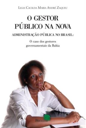 O Gestor Público na Nova Administração Pública No Brasil - Zaqueu,Lígia Cacilda Maria André | 